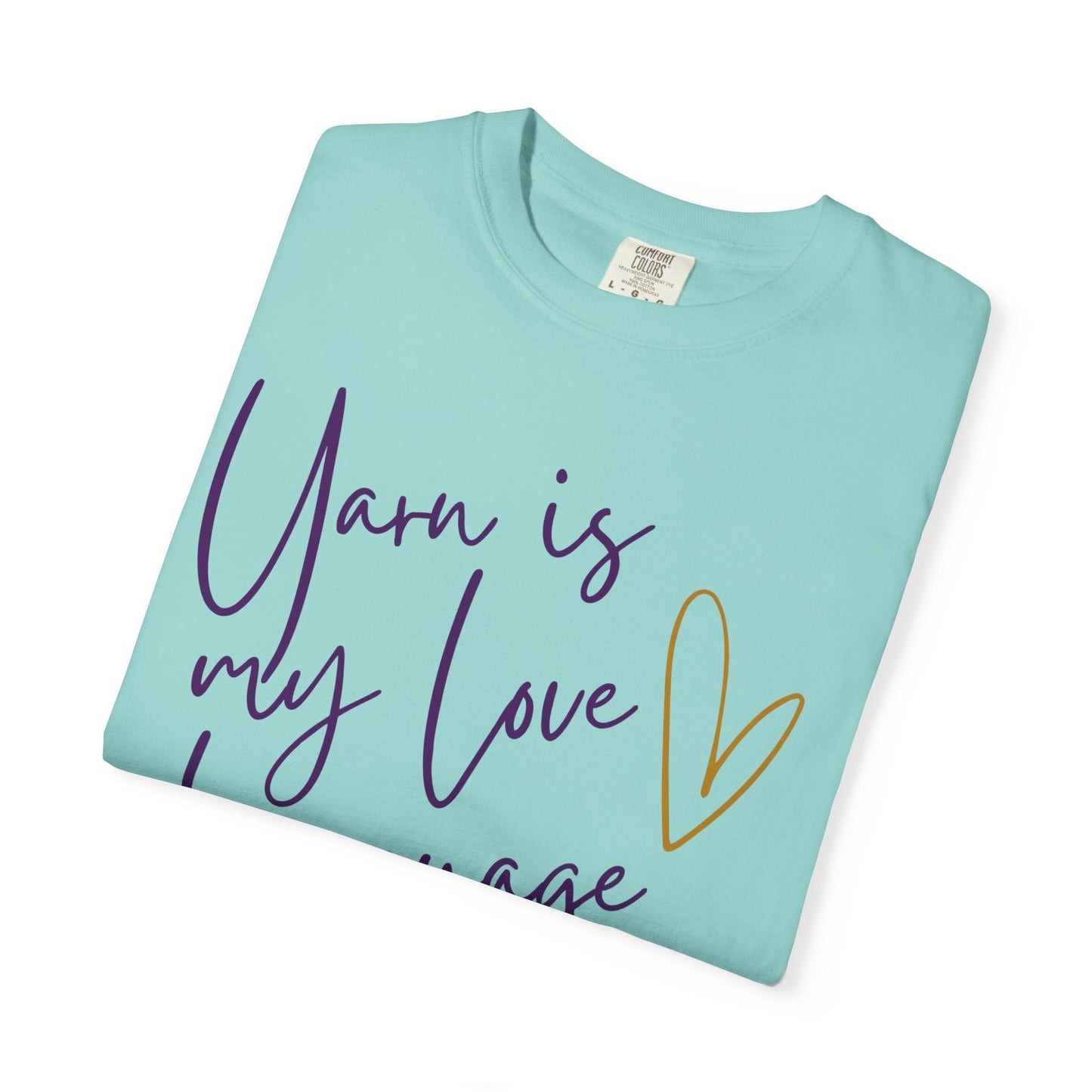 Yarn is My Love Language Unisex Garment-Dyed T-shirt