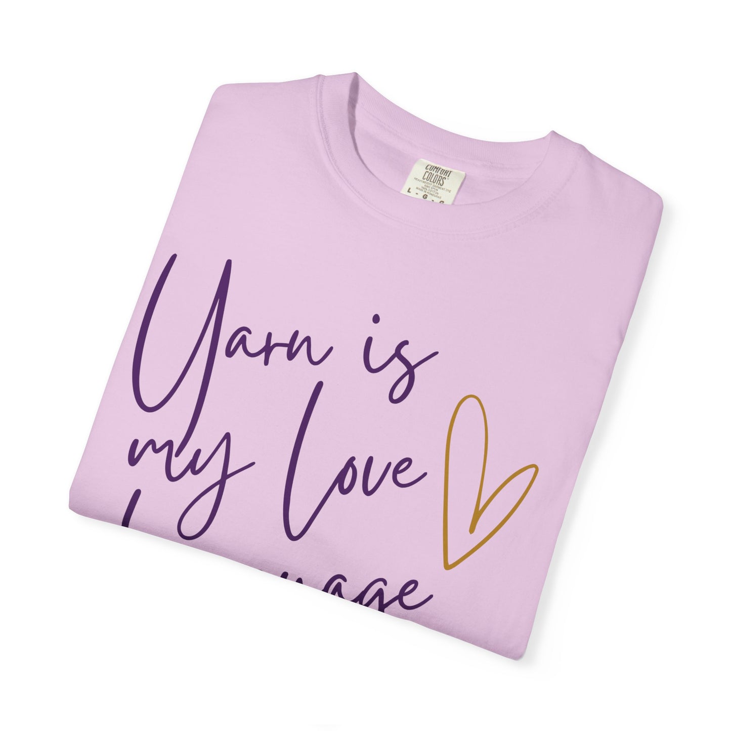 Yarn is My Love Language Unisex Garment-Dyed T-shirt