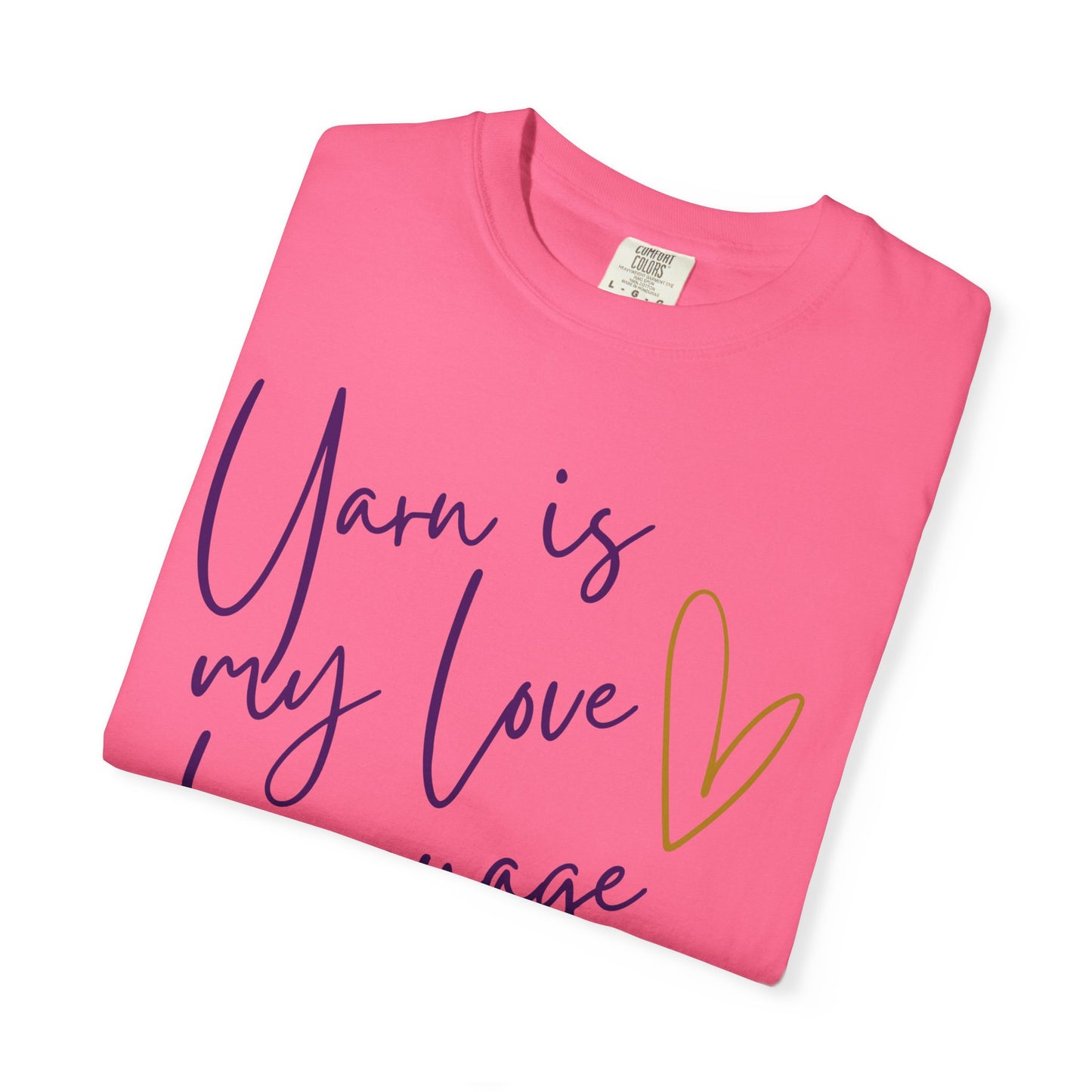 Yarn is My Love Language Unisex Garment-Dyed T-shirt