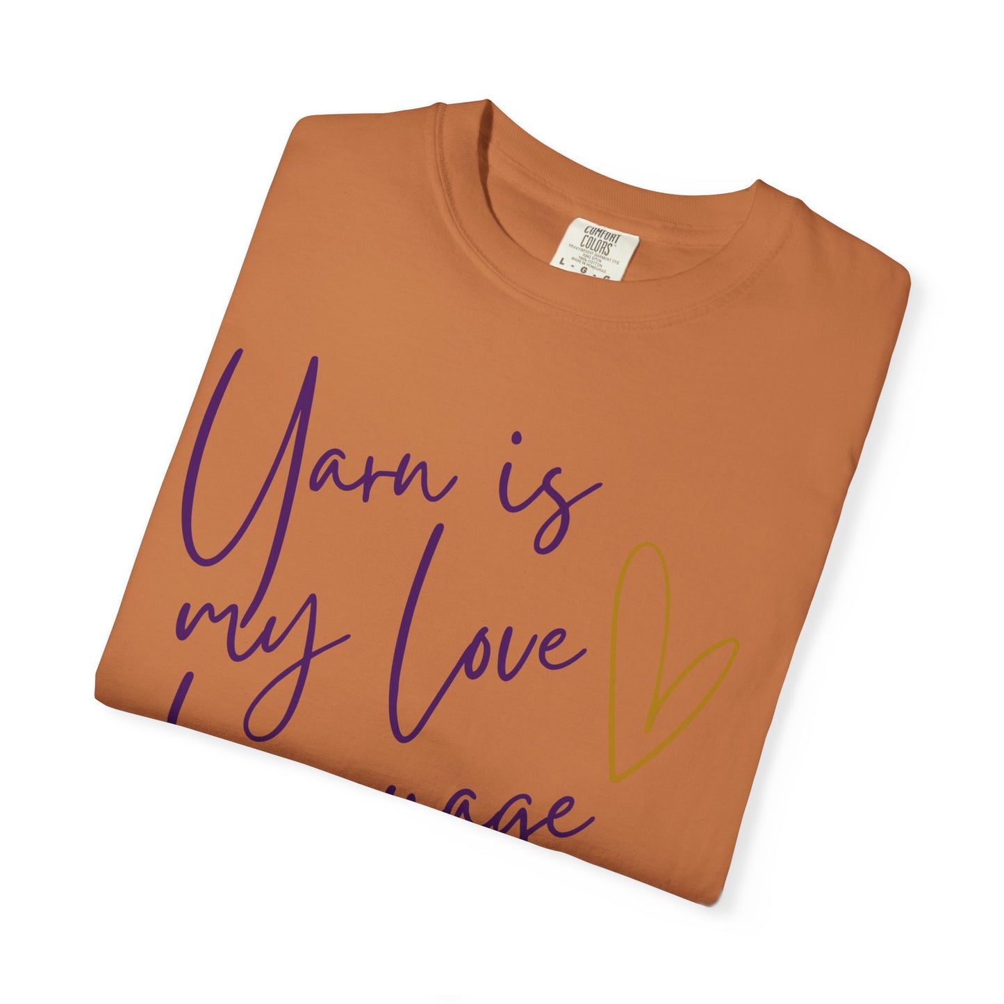 Yarn is My Love Language Unisex Garment-Dyed T-shirt