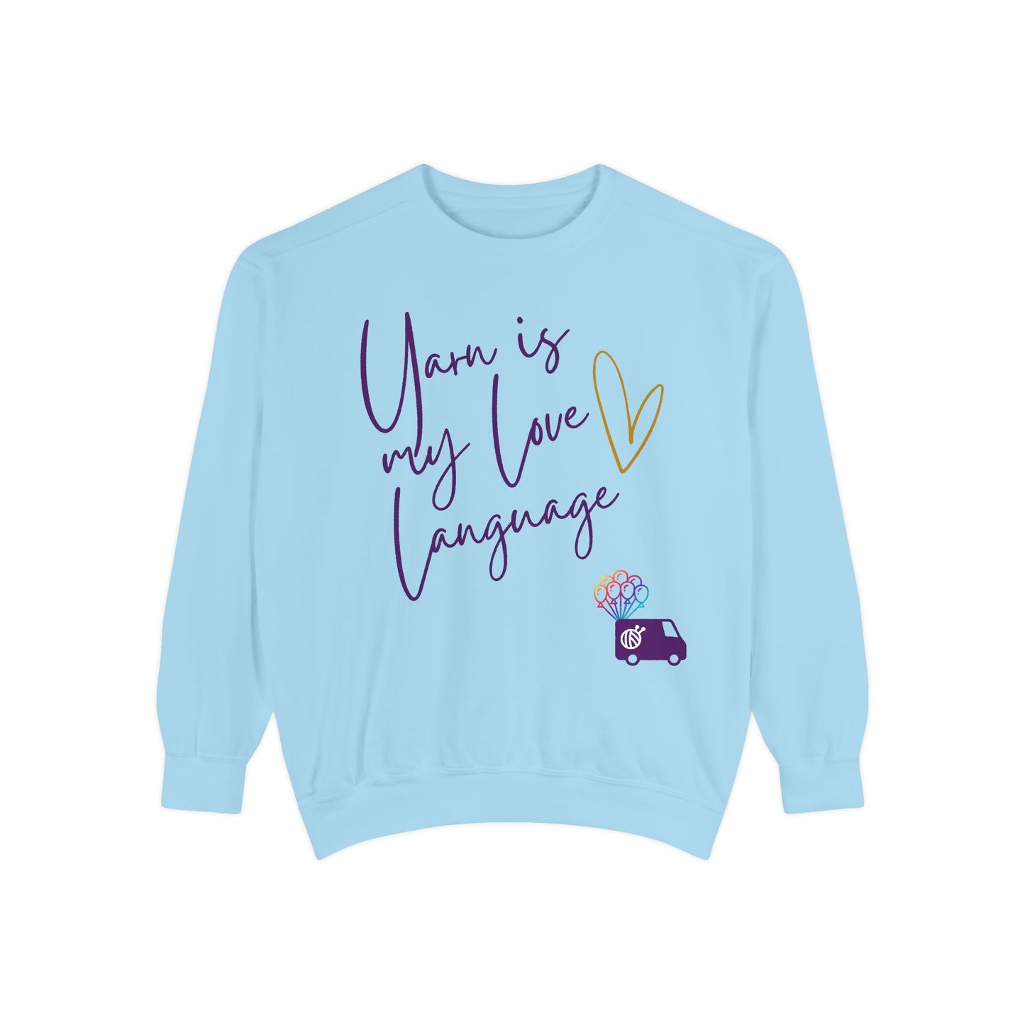 Yarn is My Love Language Unisex Garment-Dyed Sweatshirt