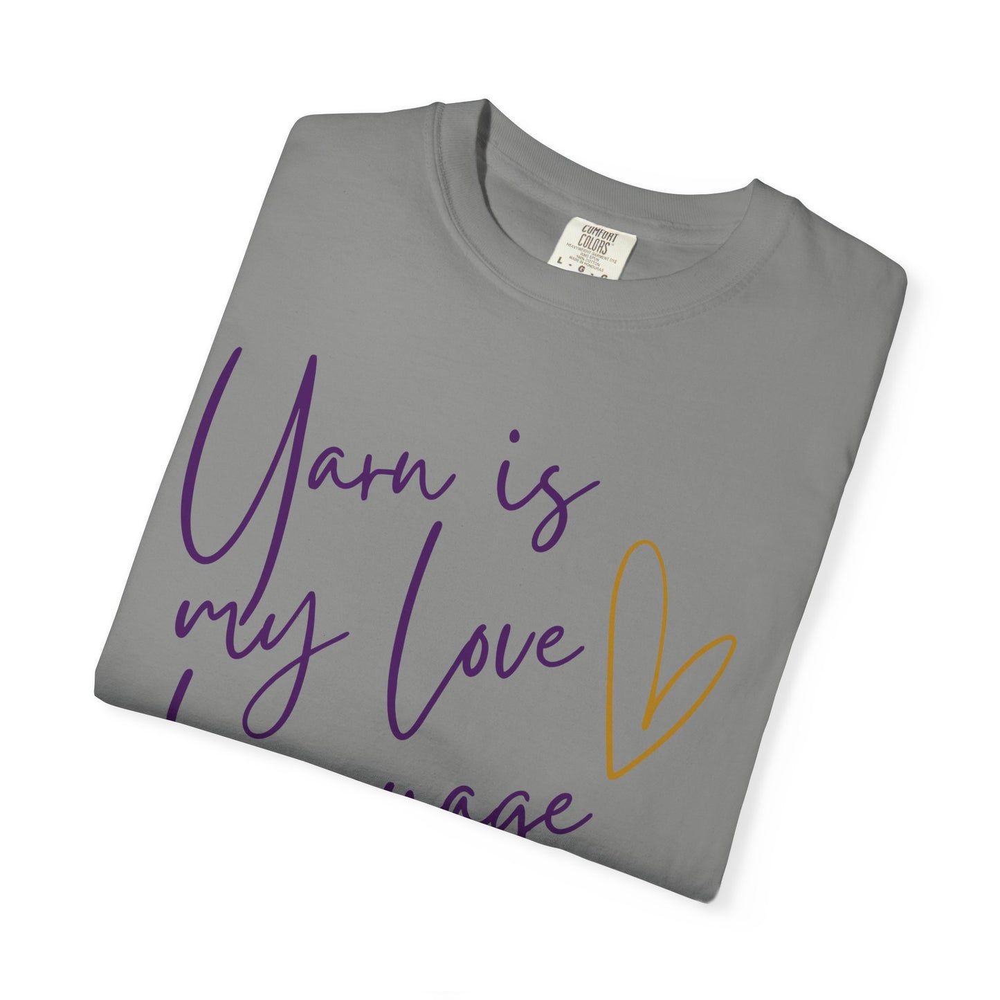 Yarn is My Love Language Unisex Garment-Dyed T-shirt