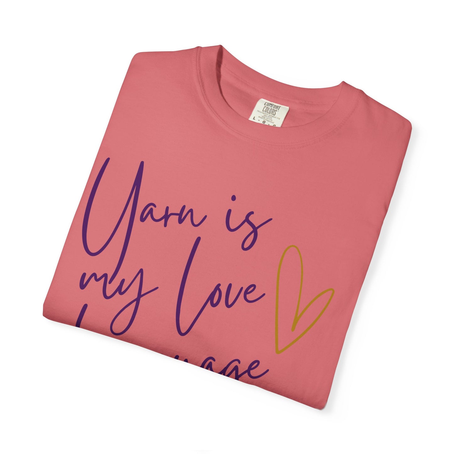 Yarn is My Love Language Unisex Garment-Dyed T-shirt